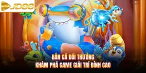 Bắn Cá Đổi Thưởng - Khám Phá Game Giải Trí Đỉnh Cao