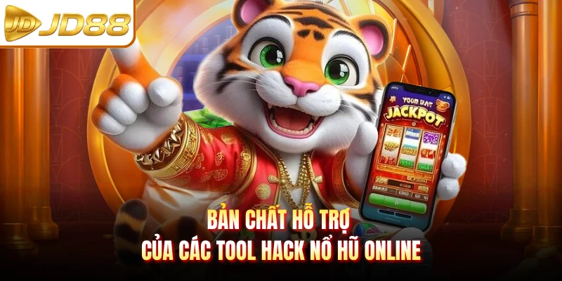Bản chất hỗ trợ của các tool hack nổ hũ online