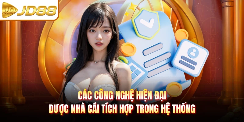 Các công nghệ hiện đại được nhà cái tích hợp trong hệ thống