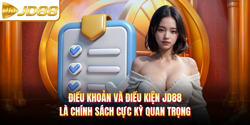 Điều khoản và điều kiện JD88 là chính sách cực kỳ quan trọng