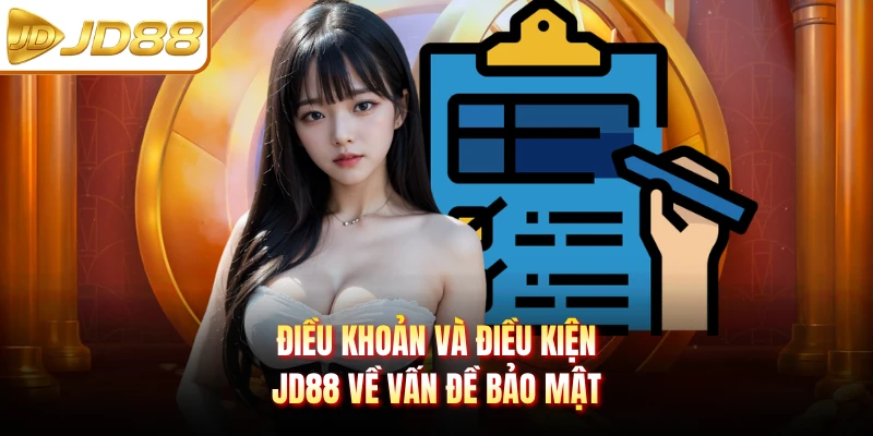 Điều khoản và điều kiện JD88 về vấn đề bảo mật