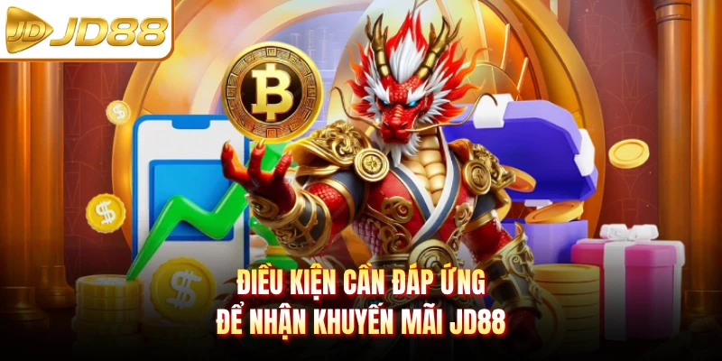 Điều kiện cần đáp ứng để nhận khuyến mãi JD88