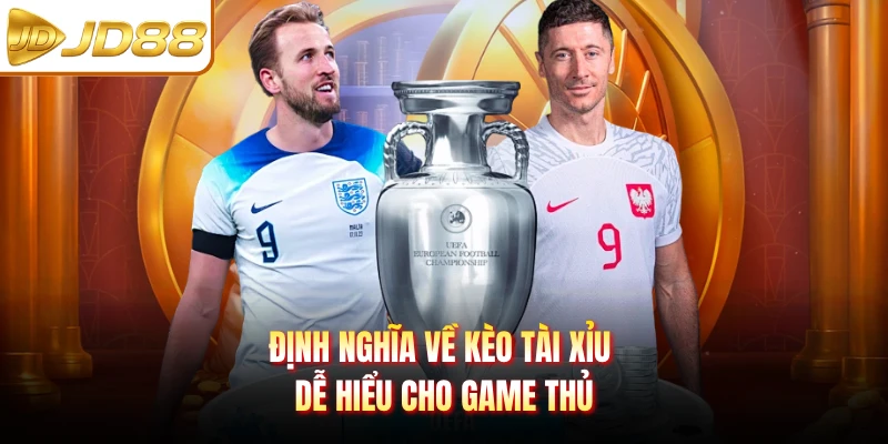 Định nghĩa về kèo tài xỉu dễ hiểu cho game thủ