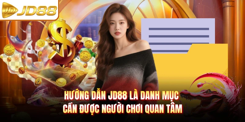 Hướng dẫn JD88 là danh mục cần được người chơi quan tâm