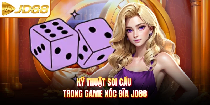 Kỹ thuật soi cầu trong game xóc đĩa JD88