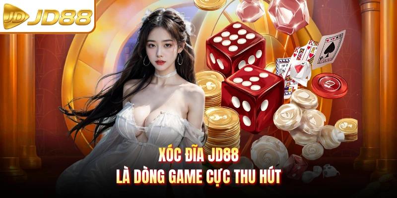 Xóc đĩa JD88 là dòng game cực thu hút